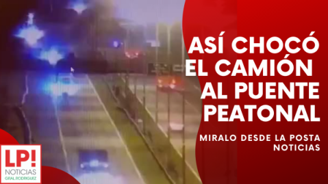 Impactante: cómo fue el choque del camión que arrancó parte del puente peatonal de la autopista